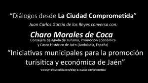 Diálogos desde La Ciudad Comprometida, INICIATIVAS MUNICIPALES PARA LA PROMOCIÓN TURÍSTICA Y ECONÓMICA DE JAÉN