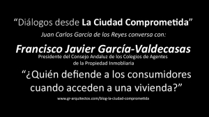 Diálogos desde La Ciudad Comprometida,¿QUIÉN DEFIENDE A LOS CONSUMIDORES CUANDO ACCEDEN A UNA VIVIENDA?